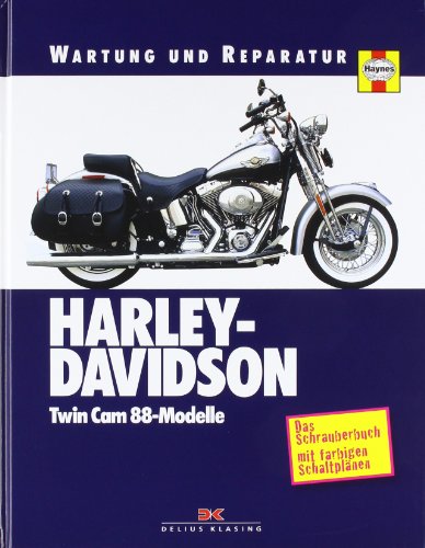 Harley Davidson TwinCam 88-Modelle: Wartung und Repartur: Das Schrauberbuch