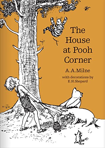 The House at Pooh Corner: The original, timeless and definitive version of the Pooh story created by A.A.Milne and E.H.Shepard. An ideal gift for ... adults. (Winnie-the-Pooh – Classic Editions) von Farshore