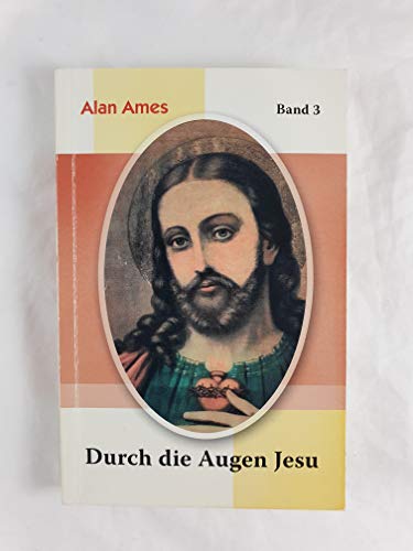 Durch die Augen Jesu Bd. 3: Band 3