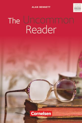 The Uncommon Reader, Literatur/Ab 10. Schuljahr: The Uncommon Reader - Textband mit Annotationen und Zusatztexten (Cornelsen Senior English Library, Literatur, Ab 11. Schuljahr / B2) von Cornelsen Verlag GmbH