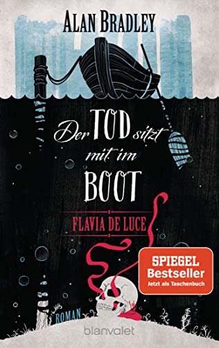Flavia de Luce 9 - Der Tod sitzt mit im Boot: Roman - Perfekt für alle Fans der Netflix-Serie »Wednesday« (Die "Flavia de Luce"-Reihe, Band 9) von Blanvalet