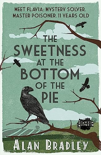 The Sweetness at the Bottom of the Pie: The gripping first novel in the cosy Flavia De Luce series (Flavia de Luce Mystery)