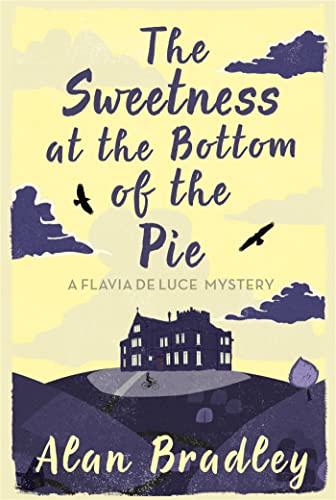The Sweetness at the Bottom of the Pie: The gripping first novel in the cosy Flavia De Luce series (Flavia de Luce Mystery) The Sweetness at the Bottom of the Pie: The gripping first novel in the cosy Flavia De Luce series (Flavia de Luce Mystery)