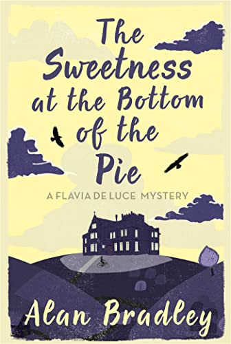 The Sweetness at the Bottom of the Pie: The gripping first novel in the cosy Flavia De Luce series (Flavia de Luce Mystery)