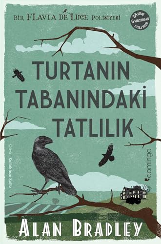 Turtanın Tabanındaki Tatlılık: (Flavia de Luce Polisiyesi 1) von Domingo Yayınevi
