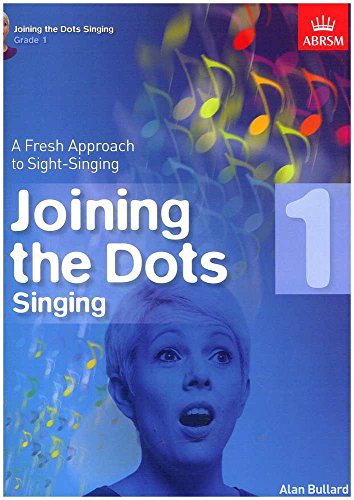 Joining The Dots - Singing (Grade 1): A Fresh Approach to Sight-Singing (Joining the dots (ABRSM)) von ABRSM