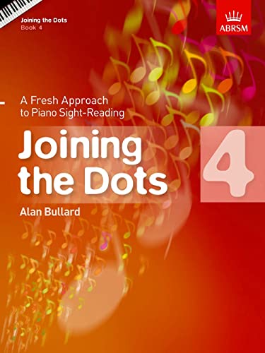 Joining the Dots - Book 4: A Fresh Approach to Piano Sight-Reading (Joining the dots (ABRSM))