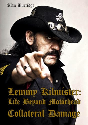 Lemmy Kilmister: Life Beyond Motörhead: Collateral Damage