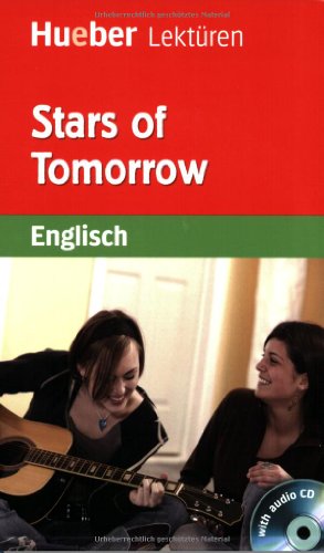Stars of Tomorrow: Englisch / Lektüre mit Audio-CD (Hueber Lektüren) von Hueber Verlag GmbH