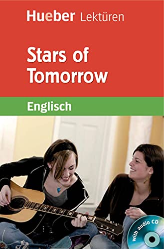 Stars of Tomorrow: Englisch / Lektüre mit Audio-CD (Hueber Lektüren)