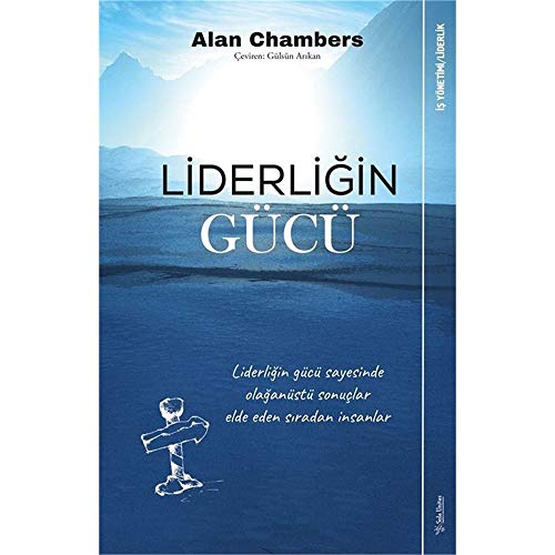 Liderliğin Gücü: Liderliğin Gücü Sayesinde Olağanüstü Sonuçlar Elde Eden Sıradan İnsanlar von Sola Unitas