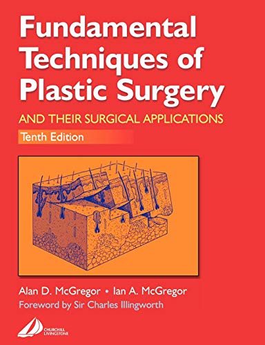 Fundamental Techniques of Plastic Surgery: And Their Surgical Applications, 10e