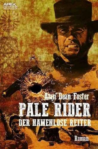 PALE RIDER - DER NAMENLOSE REITER: Der Roman zum Film