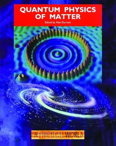 Quantum Physics of Matter (The Physical World)