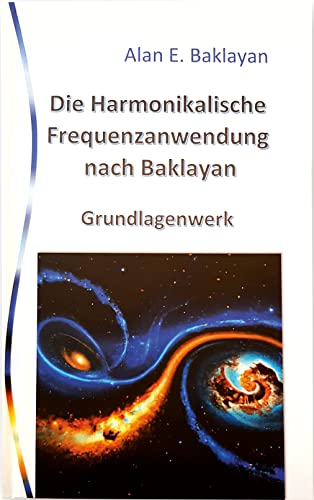 Die Harmonikalische Frequenzanwendung nach Baklayan: Grundlagenwerk