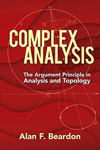 Complex Analysis: The Argument Principle in Analysis and Topology (Dover Books on Mathematics)