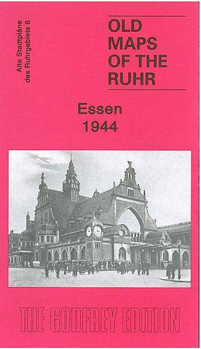 Ruhr Sheet 06. Essen 1944: Old Ordnance Survey Maps of the Ruhr: Text engl.-dtsch. (Old Maps of the Ruhr)