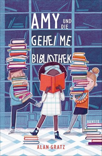 Amy und die geheime Bibliothek von Hanser, Carl GmbH + Co.