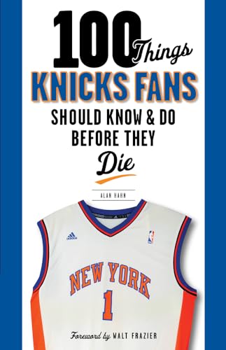 100 Things Knicks Fans Should Know & Do Before They Die (100 Things...Fans Should Know) von Triumph Books (IL)