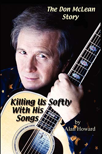 The Don McLean Story: Killing Us Softly With His Songs von Lulu Press