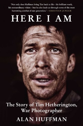 Here I Am: The story of Tim Hetherington, war photographer von Grove Press / Atlantic Monthly Press