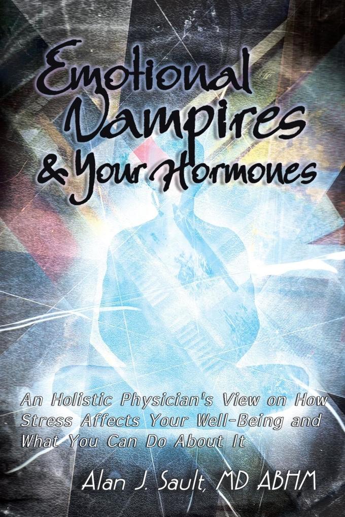 Emotional Vampires and Your Hormones von Balboa Press