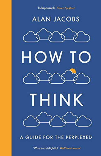 How To Think: A Guide for the Perplexed von PROFILE BOOKS