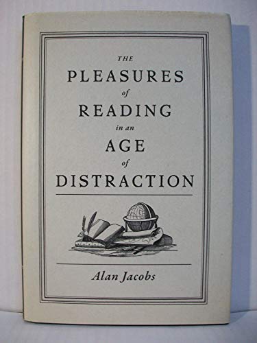 The Pleasures of Reading in an Age of Distraction von Oxford University Press