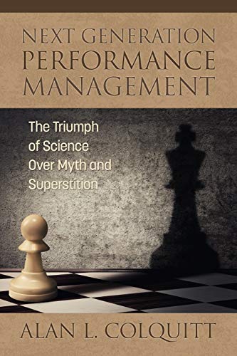 Next Generation Performance Management: The Triumph of Science Over Myth and Superstition von Information Age Publishing