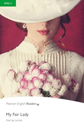 Level 3: My Fair Lady (Pearson English Graded Readers) von Pearson Education Limited