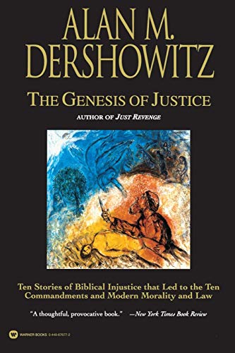 Genesis of Justice, The: Ten Stories of Biblical Injustice That Led to the Ten Commandments and Modern Morality and Law