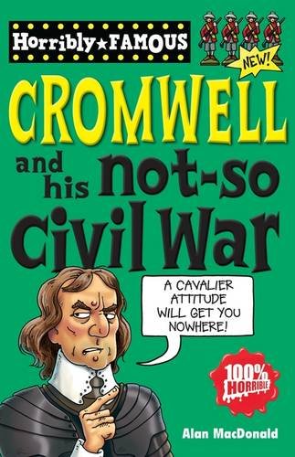 Oliver Cromwell and His Not-so Civil War (Horribly Famous S.) von Scholastic Children's Books