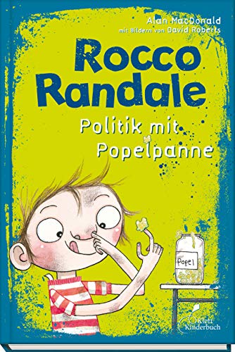Rocco Randale - Politik mit Popelpanne: Rocco Randale Bd. 8: Rocco Randale, Band 8 von Klett Kinderbuch
