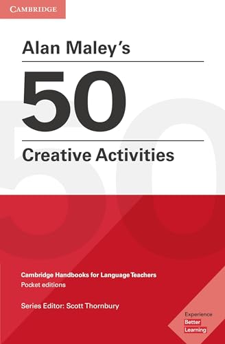 Alan Maley's 50 Creative Activities: Cambridge Handbooks for Language Teachers von Cambridge University Press