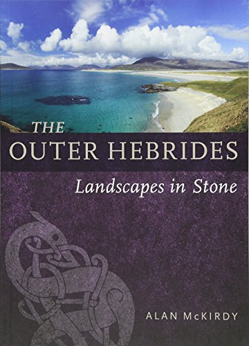 The Outer Hebrides: Landscapes in Stone von Birlinn