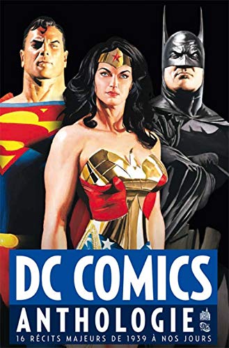DC Comics Anthologie : 15 récits majeurs de 1939 à nos jours: 16 récits majeurs de 1939 à nos jours DC Comics Anthologie : 15 récits majeurs de 1939 à nos jours: 16 récits majeurs de 1939 à nos jours