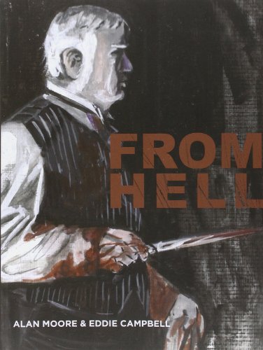 From Hell: being a melodrama in sixteen parts From Hell: being a melodrama in sixteen parts