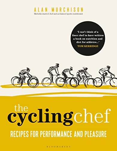 The Cycling Chef: Recipes for Performance and Pleasure von Bloomsbury