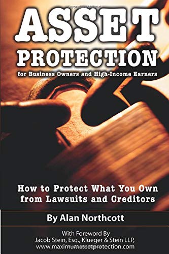 Asset Protection for Business Owners and High-Income Earners How to Protect What You Own from Lawsuits and Creditors von Atlantic Publishing Group Inc.