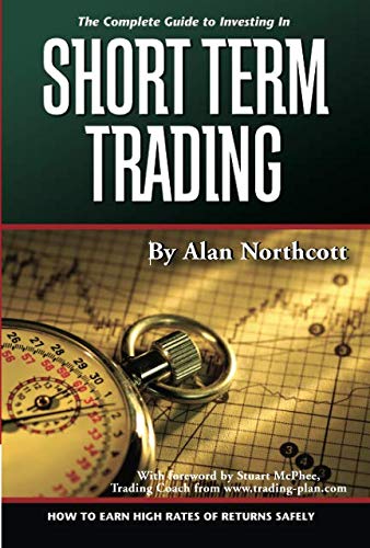 The Complete Guide to Investing In Short Term Trading  How to Earn High Rates of Returns Safely von Atlantic Publishing Group Inc.