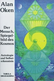 Der Mensch, Spiegelbild des Kosmos: Astrologie und Selbsterkenntnis