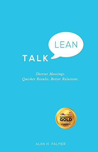 Talk Lean - Shorter Meetings. Quicker Results. Better Relations. von Wiley