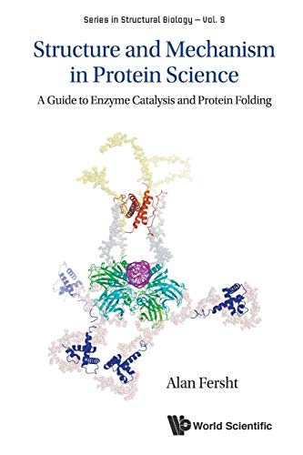 Structure And Mechanism In Protein Science: A Guide To Enzyme Catalysis And Protein Folding (Series in Structural Biology, Band 9) von World Scientific Publishing Company