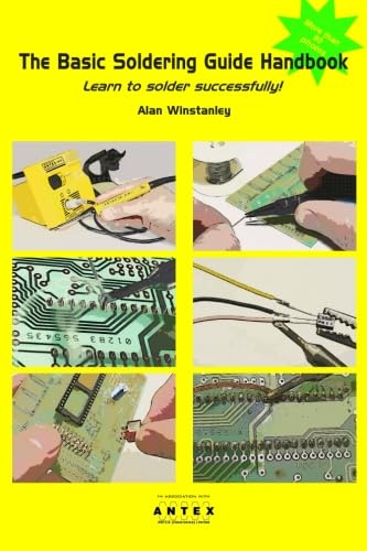 The Basic Soldering Guide Handbook: Learn to solder electronics successfully von CreateSpace Independent Publishing Platform