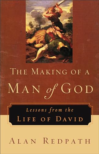 Making of a Man of God, The: Lessons from the Life of David