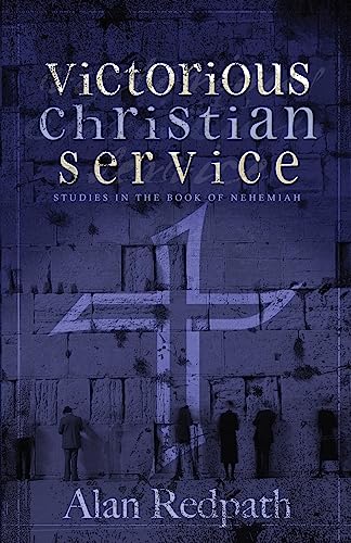 Victorious Christian Service: Studies in the book of Nehemiah von CREATESPACE