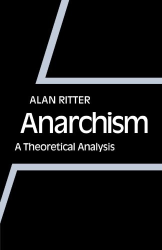 Anarchism: A Theoretical Analysis von Cambridge University Press