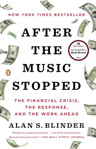 After the Music Stopped: The Financial Crisis, the Response, and the Work Ahead