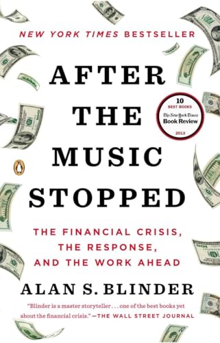 After the Music Stopped: The Financial Crisis, the Response, and the Work Ahead