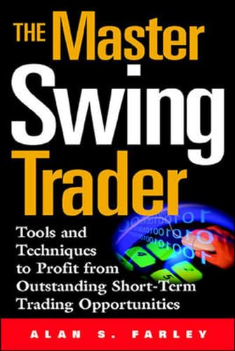 The Master Swing Trader: Tool and Techniques to Profit from Outstanding Short-Term Trading Opportunities